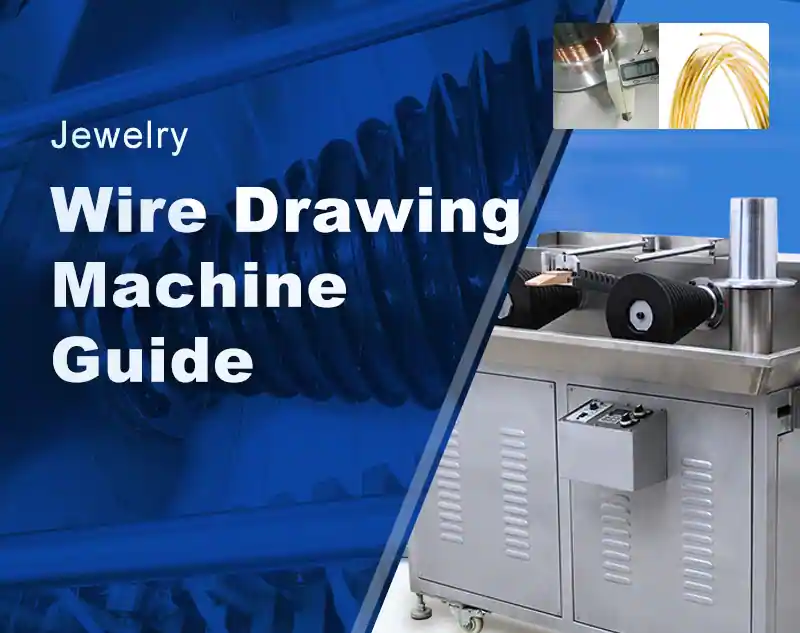 Wire Drawing Machine for Jewelry: A Complete Guide